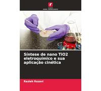 Síntese de nano TiO2 eletroquímico e sua aplicação cinética