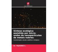Síntese ecológica assistida por micro-ondas de nanopartículas de metais nobres:: Caracterização, estudos catalíticos e biológicos