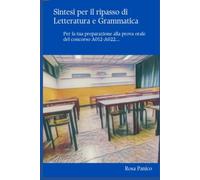 Sintesi 2.0 per il ripasso di Letteratura italiana e grammatica: Per la preparazione della prova orale per il concorso docenti AM12, AS12, A011, A054...