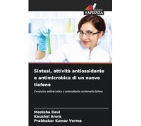 Sintesi, attività antiossidante e antimicrobica di un nuovo tiofene: Composto antimicrobico e antiossidante contenente tiofene