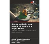 Sintesi dell'olio base biolubrificante e sue applicazioni: Applicazioni farmaceutiche e industriali basate sul rispetto dell'ambiente