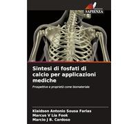 Sintesi di fosfati di calcio per applicazioni mediche: Prospettive e proprietà come biomateriale