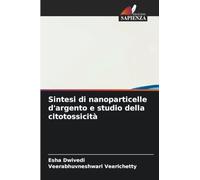 Sintesi di nanoparticelle d'argento e studio della citotossicità