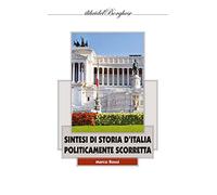 Sintesi di storia d'Italia politicamente scorretta