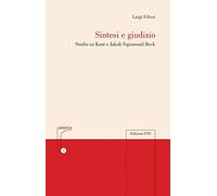 Sintesi e giudizio. Studio su Kant e Jakob Sigismund Beck