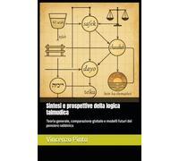Sintesi e prospettive della logica talmudica: Teoria generale, comparazione globale e modelli futuri del pensiero rabbinico