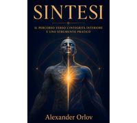 Sintesi: Il cammino verso l’integrità interiore e uno strumento pratico