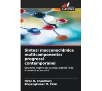 Sintesi meccanochimica multicomponente: progressi contemporanei: Strumento moderno per la sintesi organica verde di carbocicli ed eterocicli