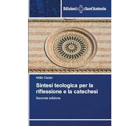 Sintesi teologica per la riflessione e la catechesi: Seconda edizione