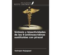 Síntesis y bioactividades de las 9-anilinoacridinas sustituidas con pirazol