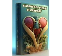 Sintomi del piede di Charcot: Scopri i sintomi del piede di Charcot - Sii informato per la cura e la prevenzione del piede diabetico!