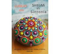 Sintomi in Sintonia (Luglio): Un viaggio tra sensazioni, segnali e piccoli equilibri