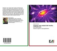 Sintomi non motori del morbo di Parkinson: Disturbi cognitivi e neuropsichiatrici