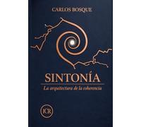 SINTONÍA: La arquitectura de la coherencia