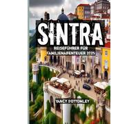 Sintra Reiseführer für Familienabenteuer 2025