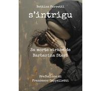S'INTRIGU - Sa morte stràna de Barbarina Steri