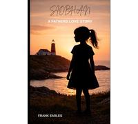 Siobhan: A Father's Love Story