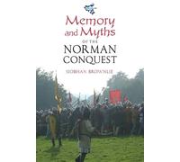 Siobhan Brownlie Memory and Myths of the Norman Conquest (Copertina rigida)