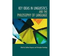 Siobhan Chapman Key Ideas in Linguistics and the Philosophy of Langu (Tascabile)