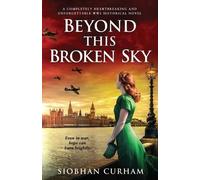 Siobhan Curham Beyond This Broken Sky (Tascabile)
