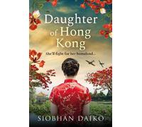 Siobhan Daiko Daughter of Hong Kong (Copertina rigida)