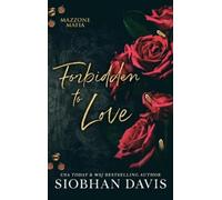 Siobhan Davis Forbidden to Love (Copertina rigida) Mazzone Mafia