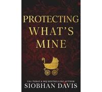 Siobhan Davis Protecting What's Mine (Alternate Cover) (Tascabile)