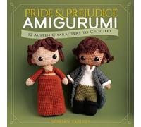 Siobhán Eardley Pride and Prejudice Amigurumi (Tascabile)
