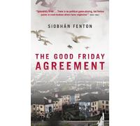 Siobhan Fenton The Good Friday Agreement (Tascabile)