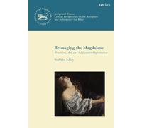 Siobhán Jolley Reimaging the Magdalene (Copertina rigida) Scriptural Traces