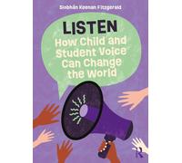 Siobhán Keenan Fit Listen: How Child and Student Voice Can Change th (Tascabile)