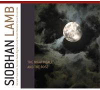 Siobhan Lamb Siobhan Lamb: The Nightingale and the Rose (CD) Album