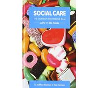 Siobhan Maclean Rob Harrison Social Care, the Common Knowledge Base (Tascabile)
