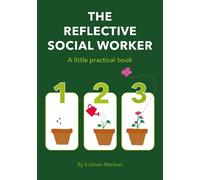 Siobhan Maclean The Reflective Social Worker - A little practical bo (Tascabile)