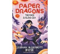 Siobhan McDermott Paper Dragons: The Race to the Cloud Sea (Tascabile)