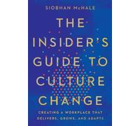Siobhan McHale The Insider's Guide to Culture Change (Tascabile)