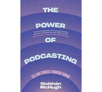 Siobhàn McHugh The Power of Podcasting (Tascabile)
