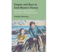 Siobhan Morrissey Empire and Race in Enid Blyton’s Fiction (Copertina rigida)