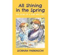 Siobhán Parkinson All Shining in the Spring (Copertina rigida)
