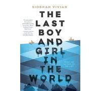 Siobhan Vivian The Last Boy and Girl in the World (Copertina rigida)
