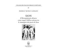 Sion. Il Risorgimento Ebraico Come Esegesi Biblica Attraverso le Immagini dei Po