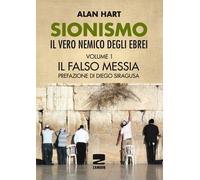 Sionismo: il vero nemico degli ebrei. Vol. 1: Il falso messia - 2