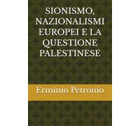 SIONISMO, NAZIONALISMI EUROPEI E LA QUESTIONE PALESTINESE