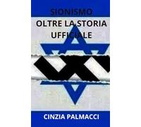 Sionismo. Oltre la storia ufficiale