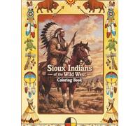 Sioux Indians of the Wild West - Coloring Book