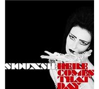 Siouxsie - Here Comes That Day