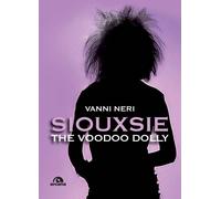 SIOUXSIE. THE VOODOO DOLLY - NERI VANNI - Arcana