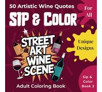 Sip & Color Adult Coloring Book Art and Wine Quotes: Book 2 Quotes Coloring Book For Stress Relief