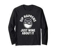 Sip Happens Just Wine About It - Funny Wine Maglia a Manica