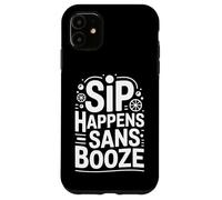 Sip Happens Sans Booze - Stile di vita divertente senza alcol Custodia per iPhone 11